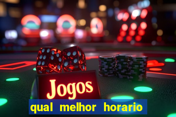 qual melhor horario para jogar fortune dragon